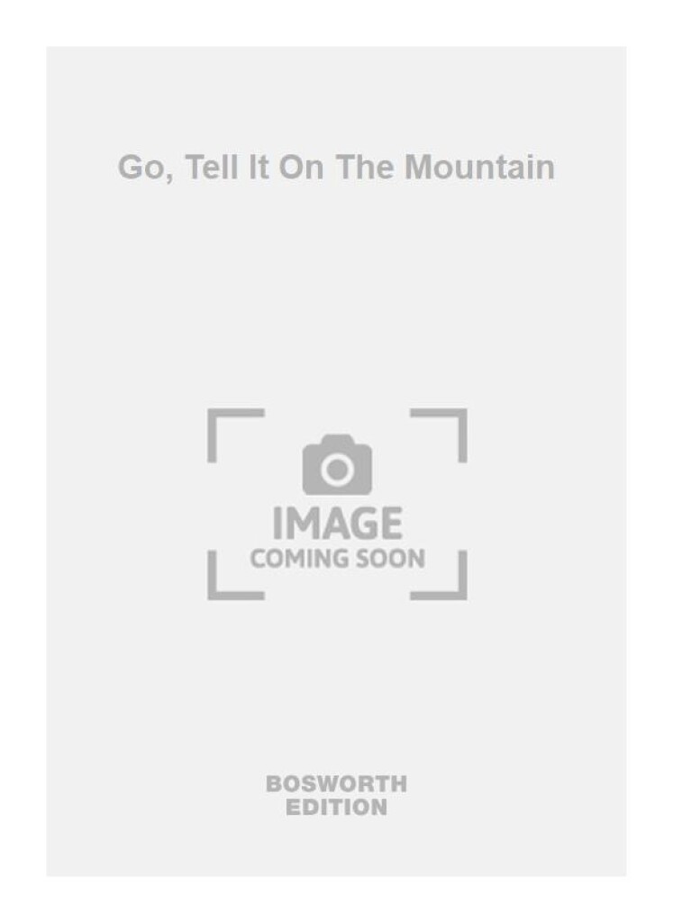 Go, Tell It On The Mountain